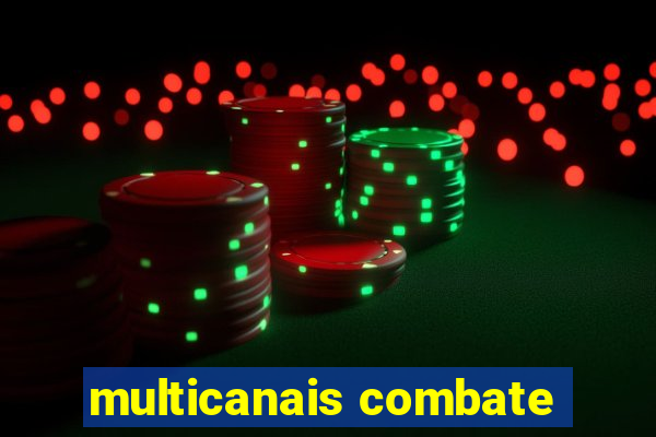 multicanais combate